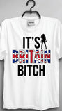 It's Britian Bitch T shirt